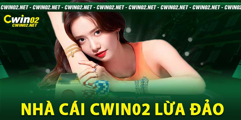 Nhà cái cwin02 lừa đảo