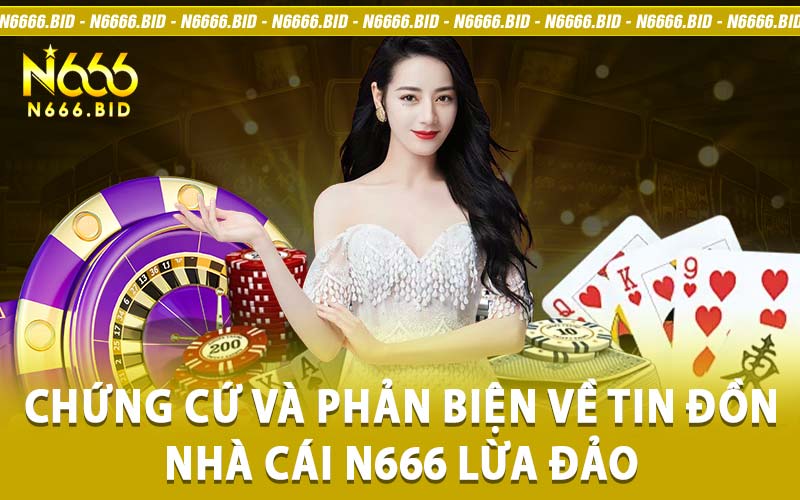 nhà cái N666 lừa đảo